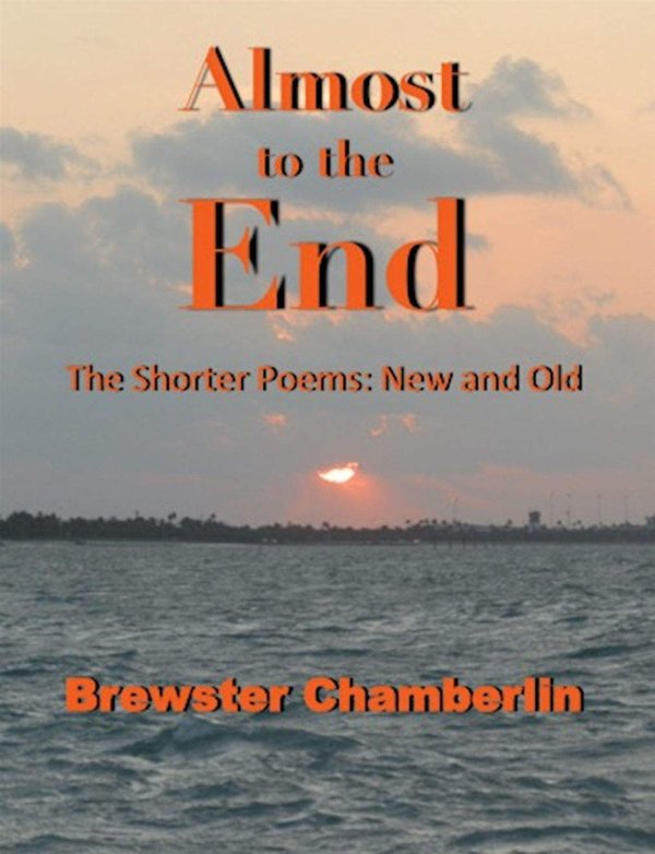 Cover of Almost to the End: The Shorter Poems: New and Old