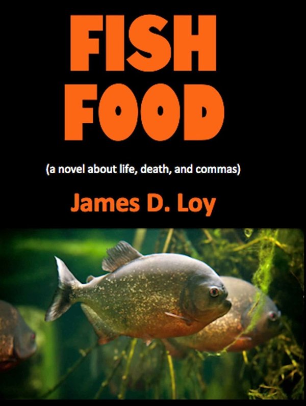 Cover of Fish Food (a novel about life, death and  commas)