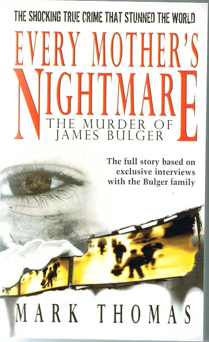 Cover of Every Mother's Nightmare - The Murder of James Bulger (HC)