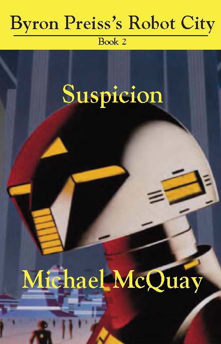 Cover of Robot City, Suspicion: A Byron Preiss Robot Mystery