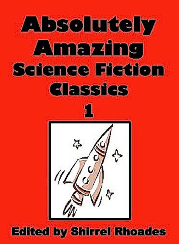 Cover of Absolutely Amazing Science Fiction Classics 1