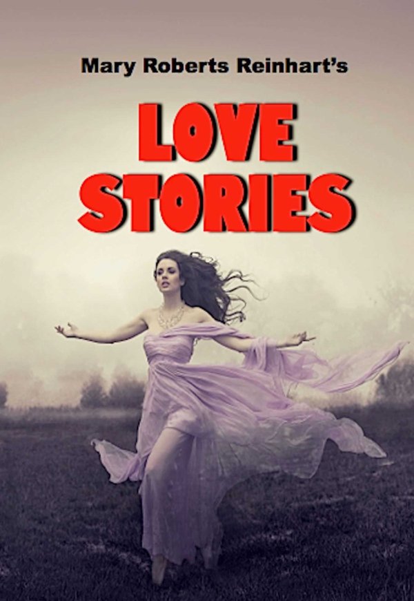 Cover of Mary Roberts Rinehart’s Love Stories