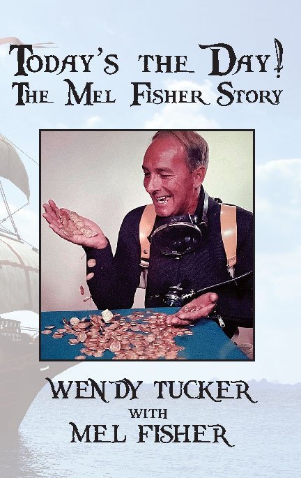 Cover of Today's The Day!—The Mel Fisher Story