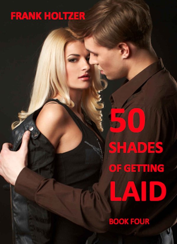 Cover of 50 Shades of Getting Laid (Book 4)