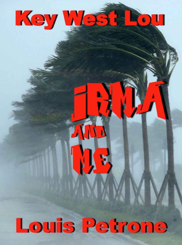 Cover of Irma and Me: A Journal of Hurricane Irma’s Impact on Key West